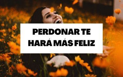 Aprender a perdonar te ayudará a ser más feliz en la vida